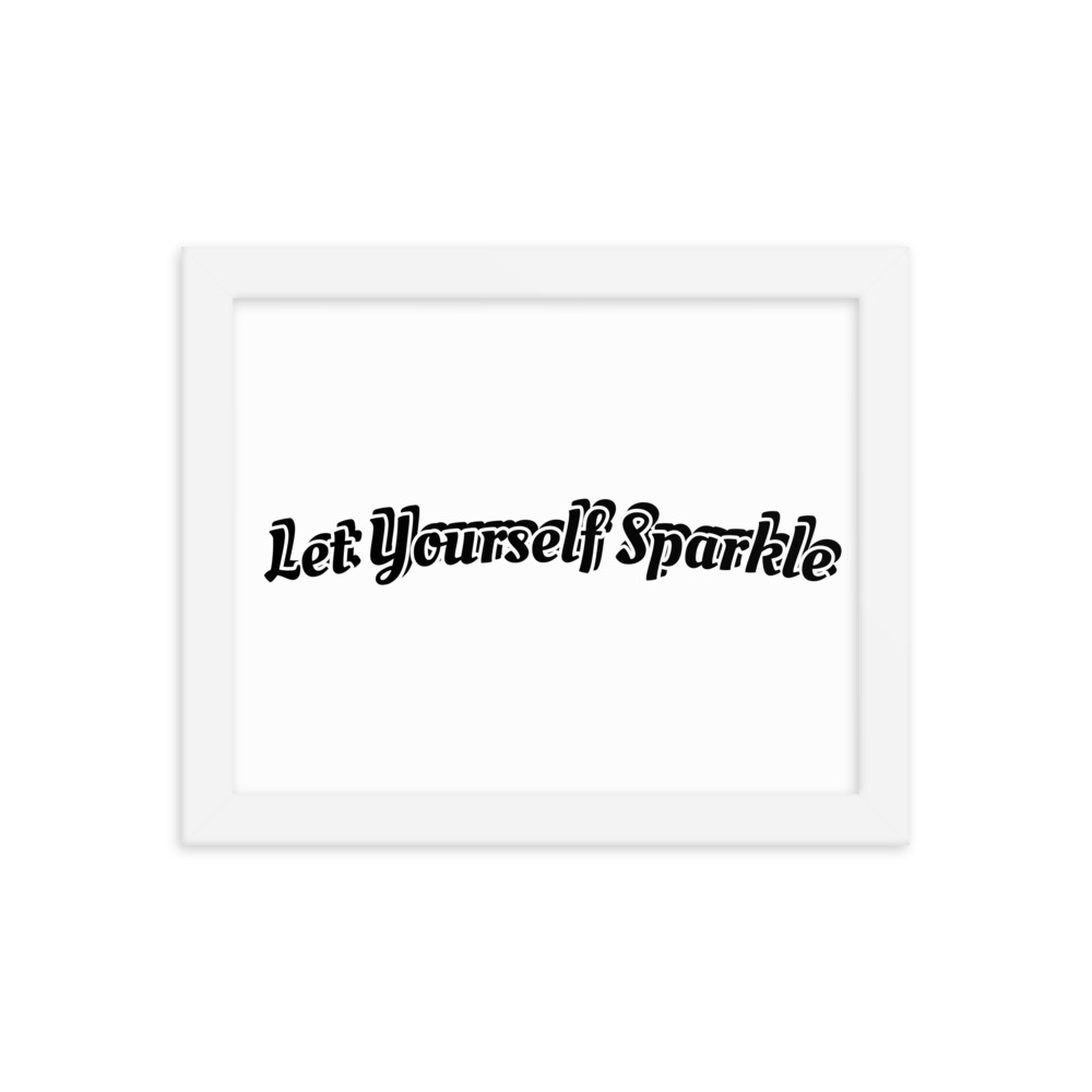 Let Yourself Sparkle Framed poster